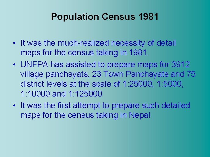 Population Census 1981 • It was the much-realized necessity of detail maps for the