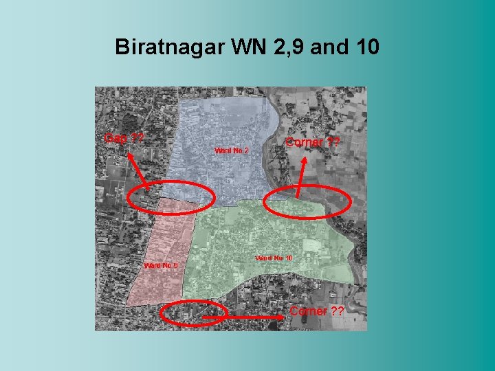 Biratnagar WN 2, 9 and 10 Gap ? ? Corner ? ? 