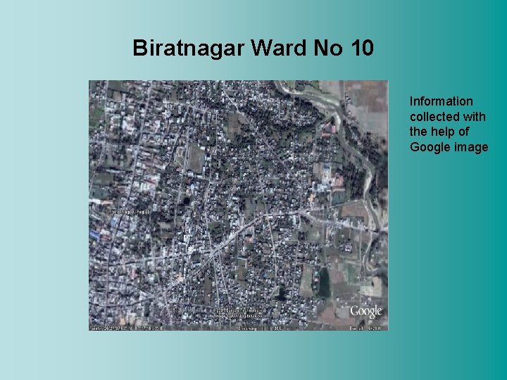 Biratnagar Ward No 10 Information collected with the help of Google image 