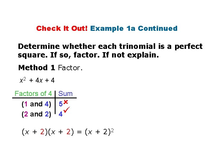 Check It Out! Example 1 a Continued Determine whether each trinomial is a perfect