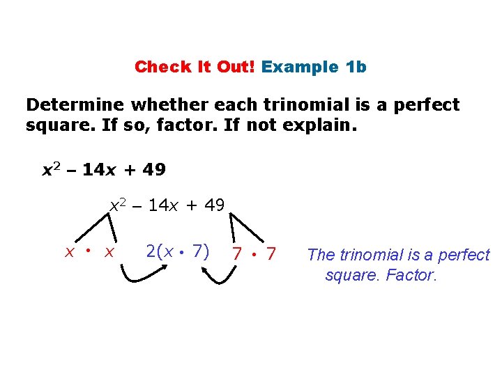 Check It Out! Example 1 b Determine whether each trinomial is a perfect square.