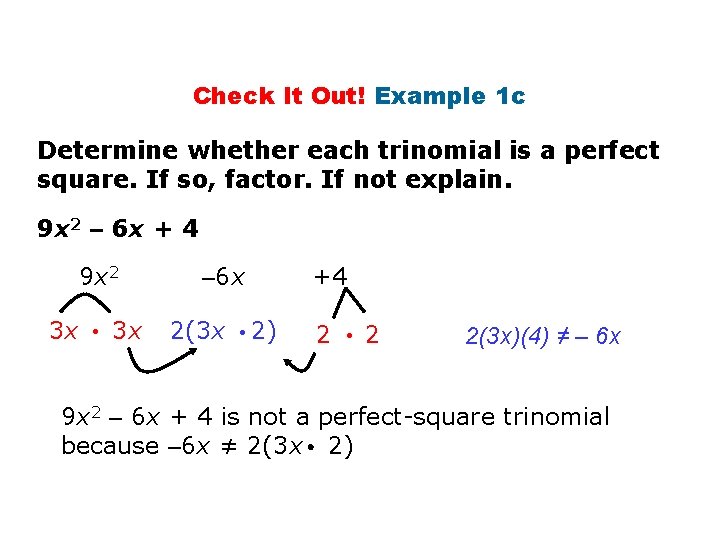 Check It Out! Example 1 c Determine whether each trinomial is a perfect square.