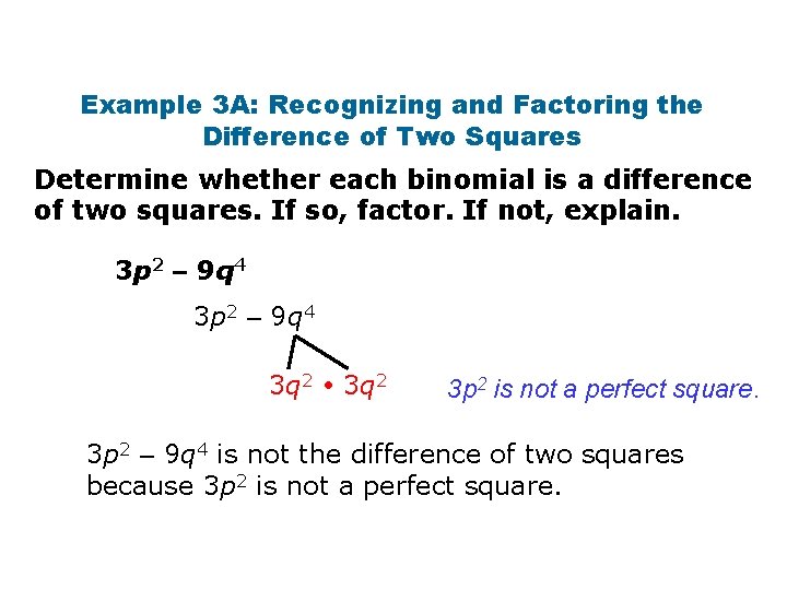 Example 3 A: Recognizing and Factoring the Difference of Two Squares Determine whether each