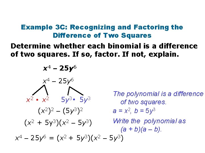 Example 3 C: Recognizing and Factoring the Difference of Two Squares Determine whether each