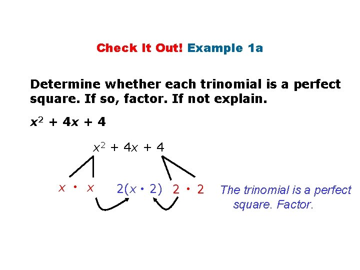 Check It Out! Example 1 a Determine whether each trinomial is a perfect square.