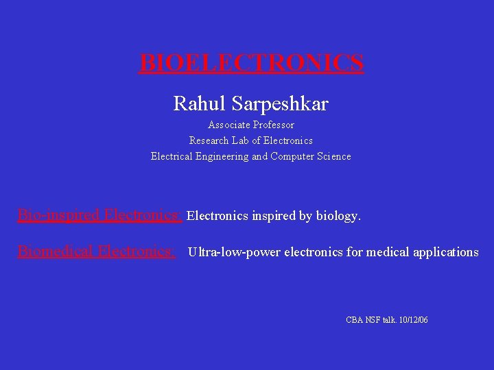 BIOELECTRONICS Rahul Sarpeshkar Associate Professor Research Lab of Electronics Electrical Engineering and Computer Science