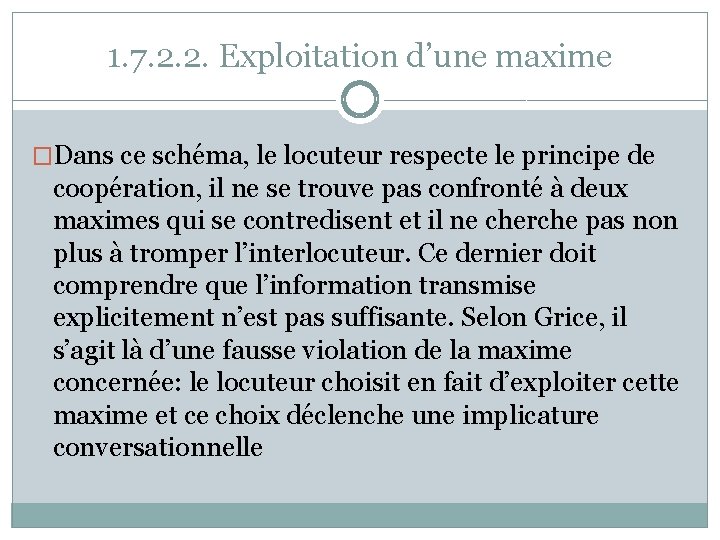 1. 7. 2. 2. Exploitation d’une maxime �Dans ce schéma, le locuteur respecte le
