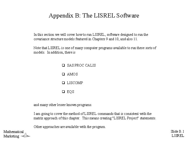 Appendix B: The LISREL Software In this section we will cover how to run