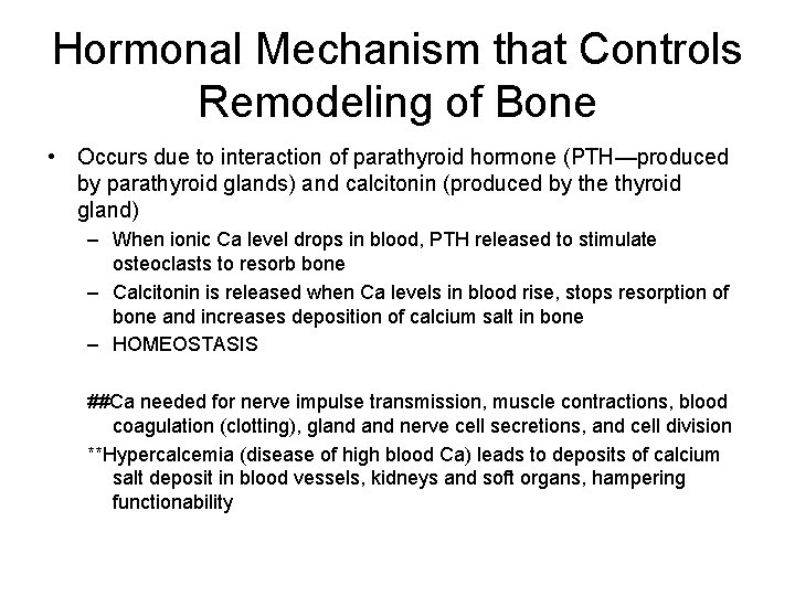 Hormonal Mechanism that Controls Remodeling of Bone • Occurs due to interaction of parathyroid
