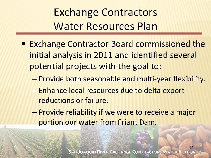 Exchange Contractors Water Resources Plan § Exchange Contractor Board commissioned the initial analysis in