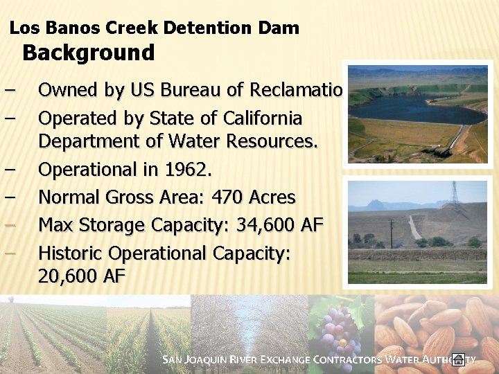 Los Banos Creek Detention Dam Background – – – Owned by US Bureau of