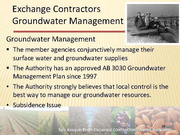 Exchange Contractors Groundwater Management § The member agencies conjunctively manage their surface water and