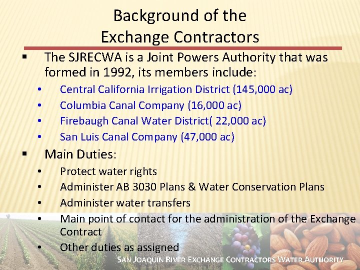 Background of the Exchange Contractors The SJRECWA is a Joint Powers Authority that was