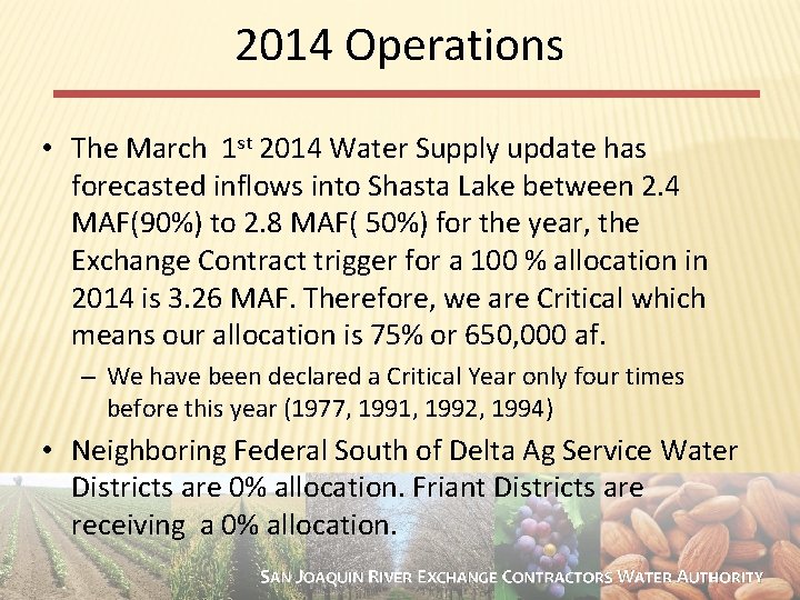2014 Operations • The March 1 st 2014 Water Supply update has forecasted inflows