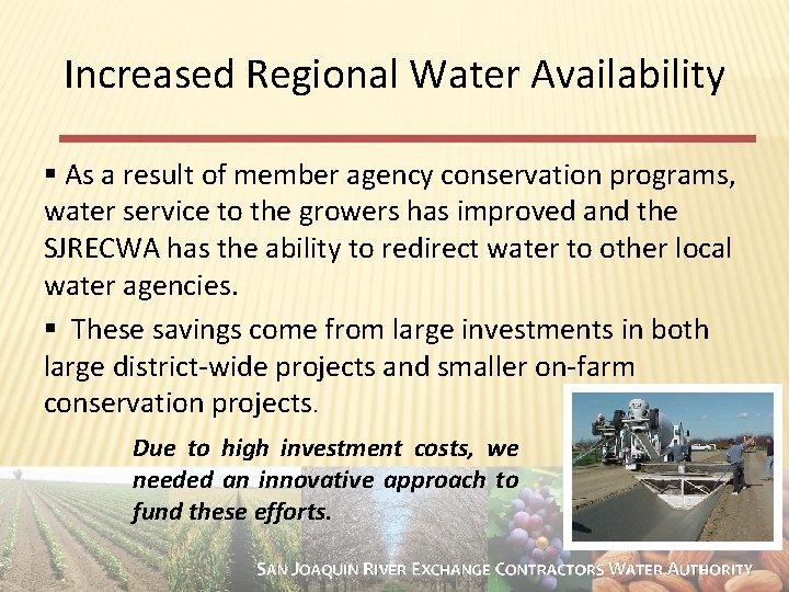 Increased Regional Water Availability § As a result of member agency conservation programs, water
