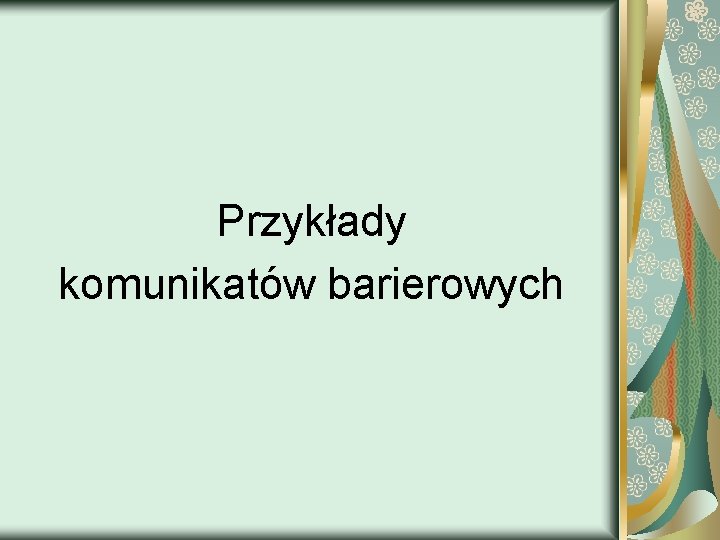 Przykłady komunikatów barierowych 