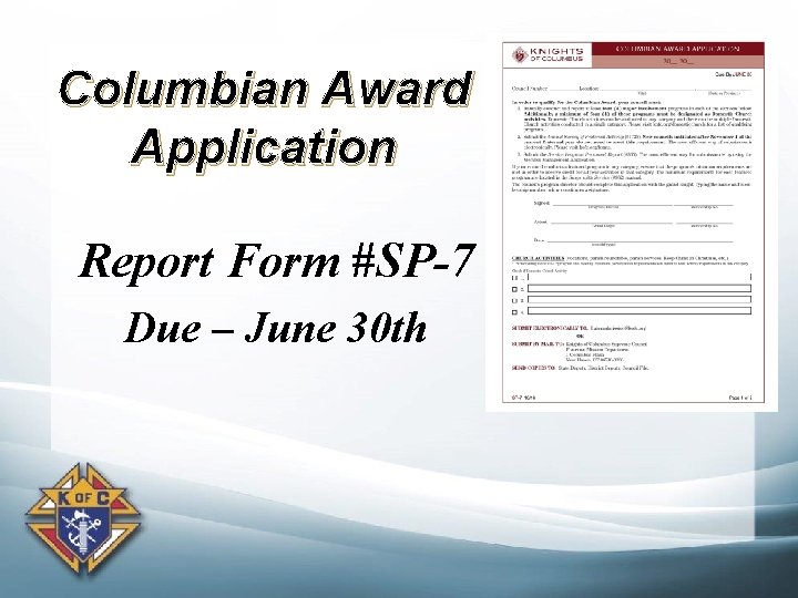 Columbian Award Application Report Form #SP-7 Due – June 30 th 