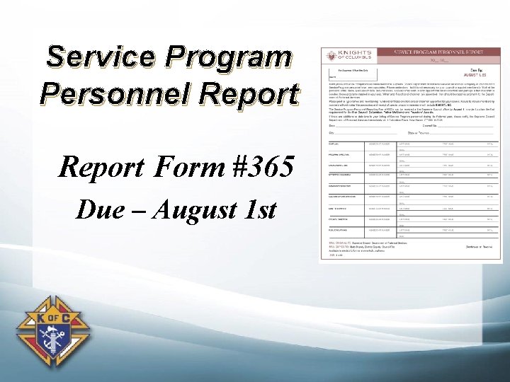 Service Program Personnel Report Form #365 Due – August 1 st 