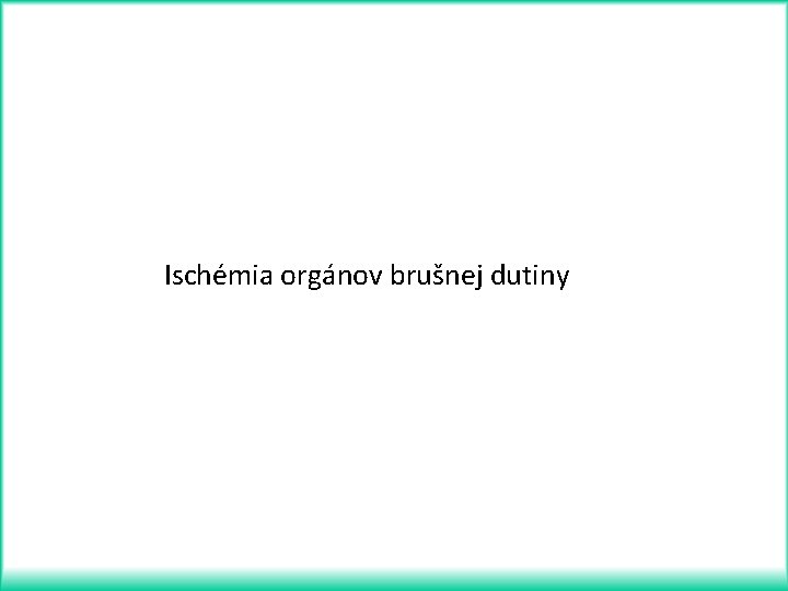 Ischémia orgánov brušnej dutiny 