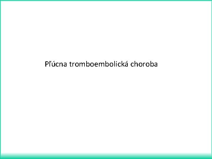 Pľúcna tromboembolická choroba 