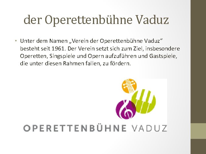 der Operettenbühne Vaduz • Unter dem Namen „Verein der Operettenbühne Vaduz“ besteht seit 1961.