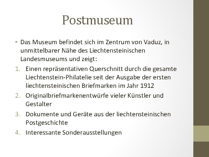 Postmuseum • Das Museum befindet sich im Zentrum von Vaduz, in unmittelbarer Nähe des