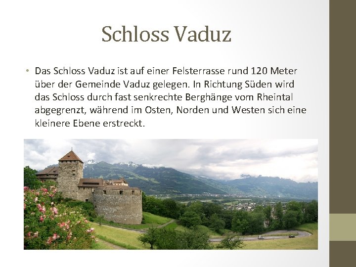 Schloss Vaduz • Das Schloss Vaduz ist auf einer Felsterrasse rund 120 Meter über