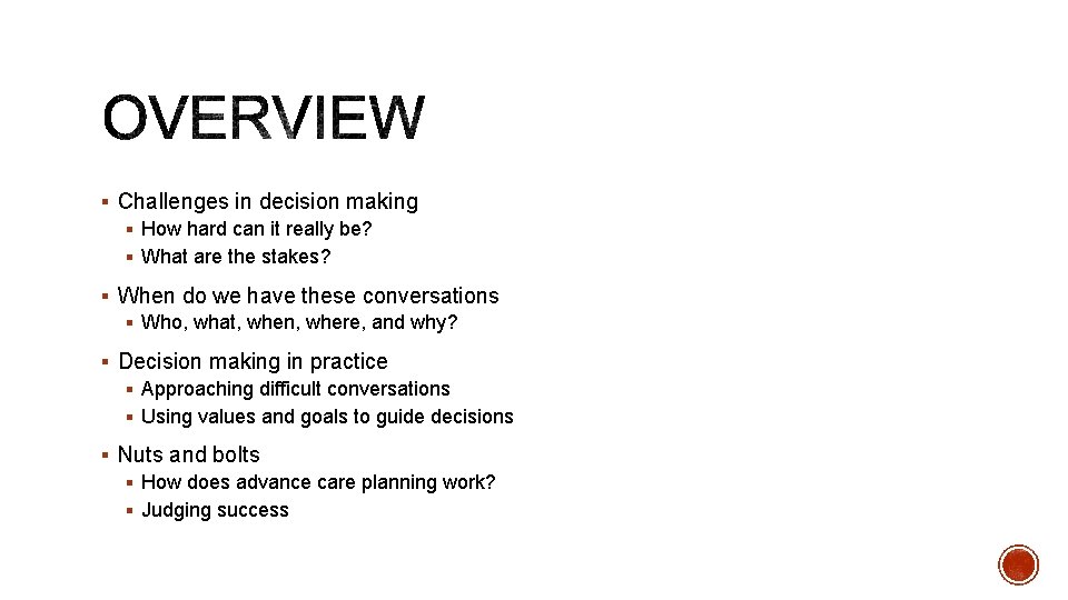 § Challenges in decision making § How hard can it really be? § What