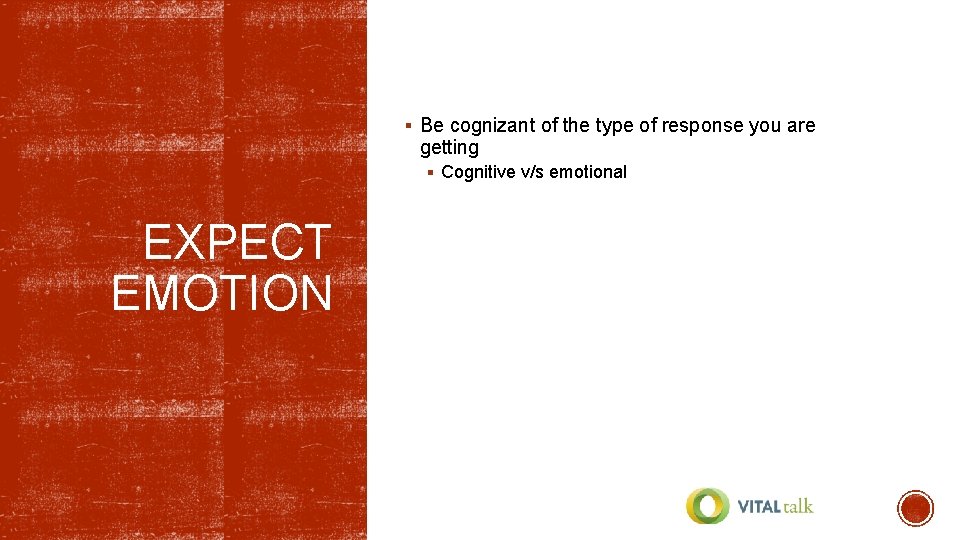 § Be cognizant of the type of response you are getting § Cognitive v/s