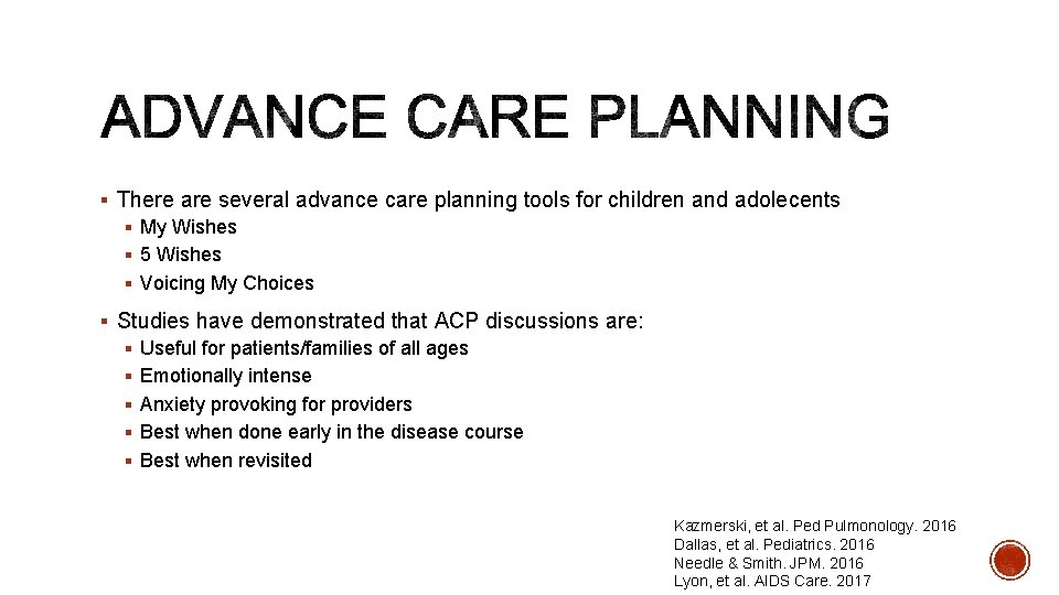 § There are several advance care planning tools for children and adolecents § My