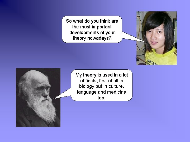 So what do you think are the most important developments of your theory nowadays?