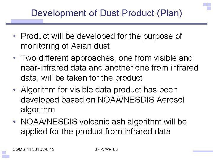 Development of Dust Product (Plan) • Product will be developed for the purpose of