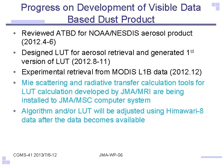 Progress on Development of Visible Data Based Dust Product • Reviewed ATBD for NOAA/NESDIS