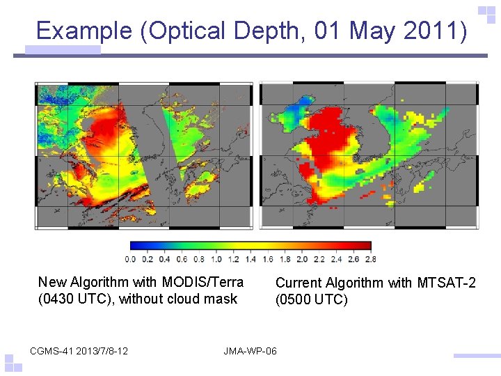 Example (Optical Depth, 01 May 2011) New Algorithm with MODIS/Terra (0430 UTC), without cloud