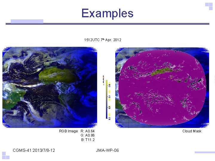 Examples 1512 UTC 7 th Apr. 2012 RGB Image R: A 0. 64 G: