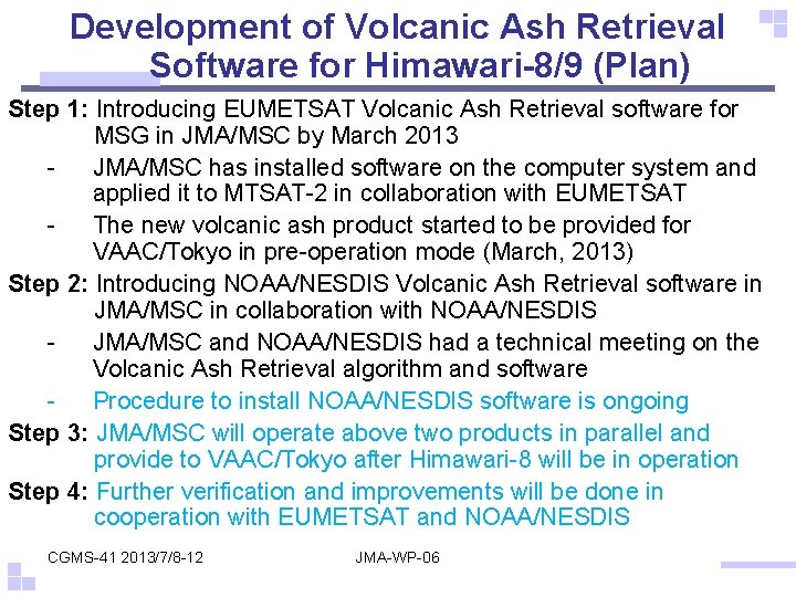Development of Volcanic Ash Retrieval Software for Himawari-8/9 (Plan) Step 1: Introducing EUMETSAT Volcanic