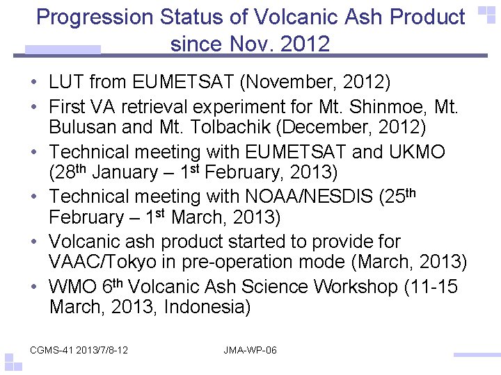 Progression Status of Volcanic Ash Product since Nov. 2012 • LUT from EUMETSAT (November,