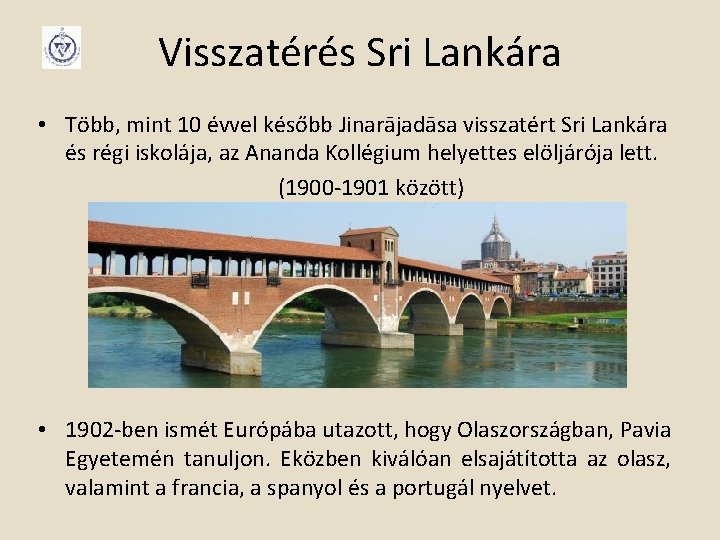 Visszatérés Sri Lankára • Több, mint 10 évvel később Jinarājadāsa visszatért Sri Lankára és