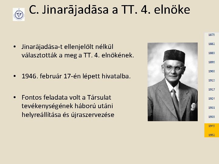 C. Jinarājadāsa a TT. 4. elnöke • Jinarājadāsa-t ellenjelölt nélkül választották a meg a