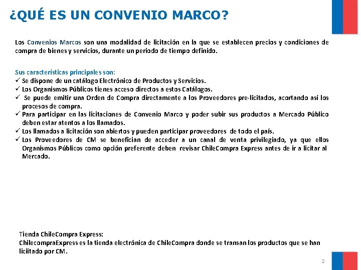 ¿QUÉ ES UN CONVENIO MARCO? Los Convenios Marcos son una modalidad de licitación en