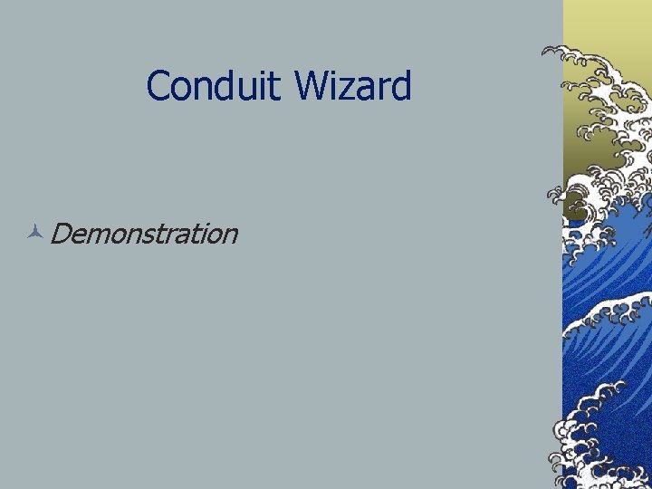 Conduit Wizard ©Demonstration 