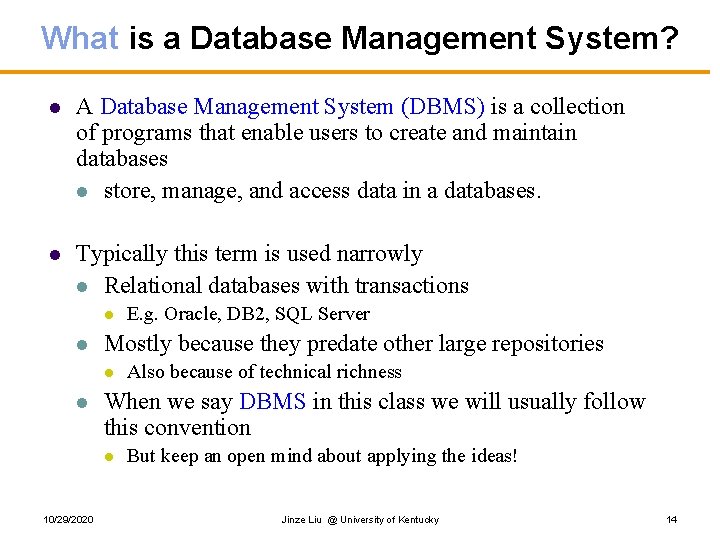What is a Database Management System? l A Database Management System (DBMS) is a What is a Database Management System? l A Database Management System (DBMS) is a