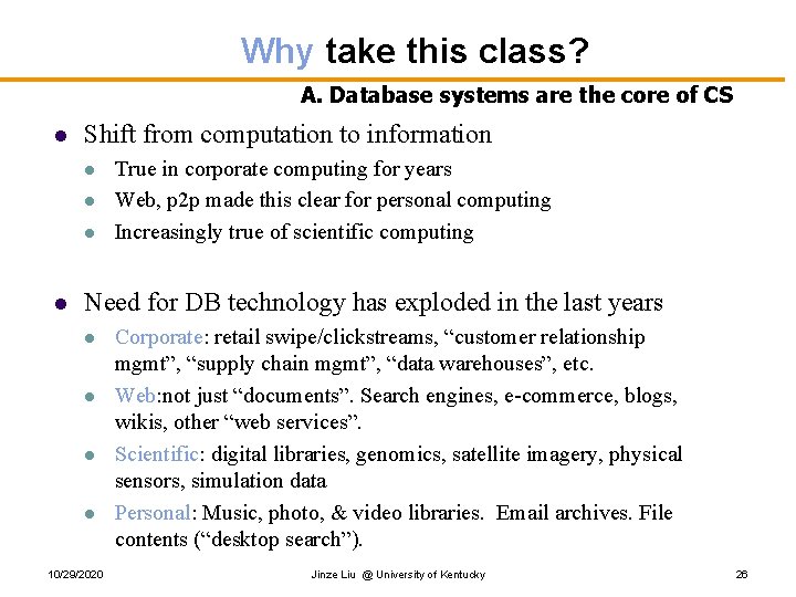 Why take this class? A. Database systems are the core of CS l Shift Why take this class? A. Database systems are the core of CS l Shift