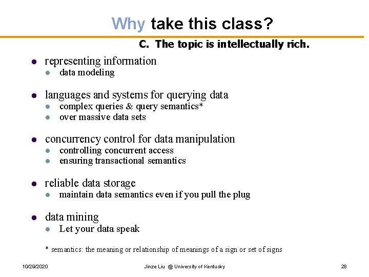 Why take this class? C. The topic is intellectually rich. l representing information l Why take this class? C. The topic is intellectually rich. l representing information l