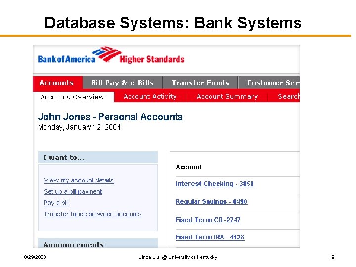 Database Systems: Bank Systems 10/29/2020 Jinze Liu @ University of Kentucky 9 Database Systems: Bank Systems 10/29/2020 Jinze Liu @ University of Kentucky 9
