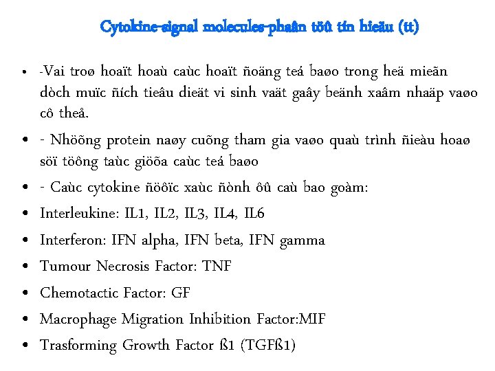 Cytokine-signal molecules-phaân töû tín hieäu (tt) • -Vai • • troø hoaït hoaù caùc