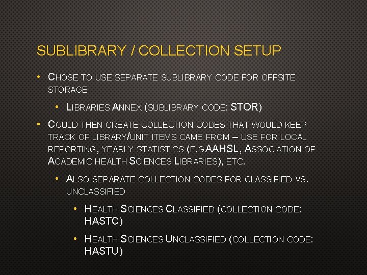 SUBLIBRARY / COLLECTION SETUP • CHOSE TO USE SEPARATE SUBLIBRARY CODE FOR OFFSITE STORAGE