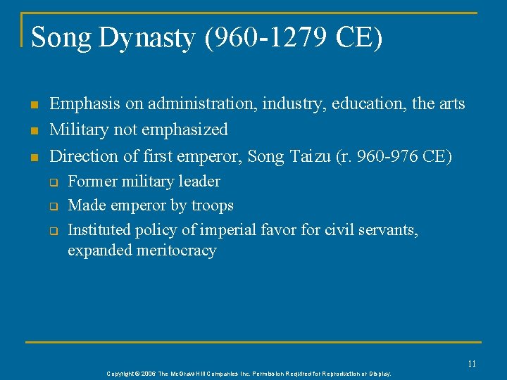 Song Dynasty (960 -1279 CE) n n n Emphasis on administration, industry, education, the