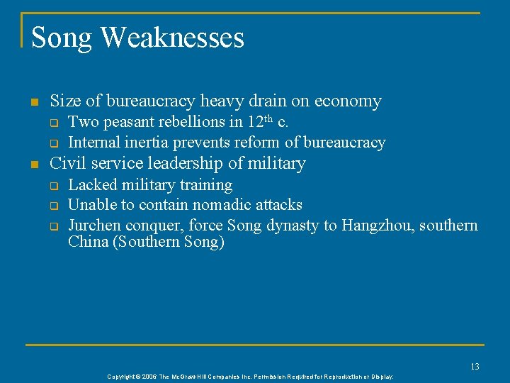 Song Weaknesses n Size of bureaucracy heavy drain on economy q q n Two