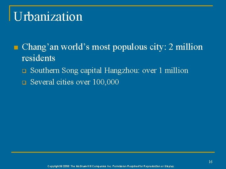 Urbanization n Chang’an world’s most populous city: 2 million residents q q Southern Song